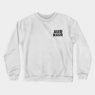 AUR NAUR Shirt, Funny Australia Meme Crewneck Sweatshirt